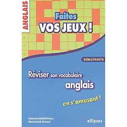 Faites vos jeux ! : réviser son vocabulaire anglais en s'amusant : débutants - Occasion