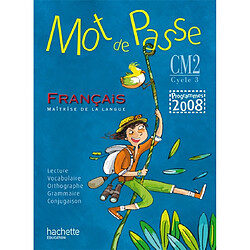 Mot de passe français, CM2 : programme 2008 : livre de l'élève - Occasion