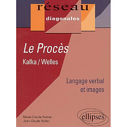 Le procès, Kafka et Welles : langage verbal et images - Occasion