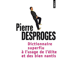 Dictionnaire superflu : à l'usage de l'élite et des biens nantis