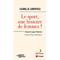 Le sport, une histoire de femmes ? : penser le sport féminin