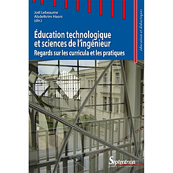 Education technologique et sciences de l'ingénieur : regards sur les curricula et les pratiques