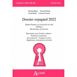 Dossier espagnol 2022 : Padura Fuentes, La novela de mi vida ; El Greco ; Bustamante, La llorona : rencontres avec d'autres cultures, territoire et mémoire, art et pouvoir, voyages et exils, oppression, résistances et révoltes - Occasion