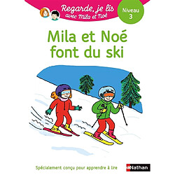 Mila et Noé font du ski : une histoire à lire tout seul, niveau 3