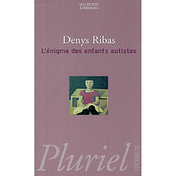 L'énigme des enfants autistes - Occasion