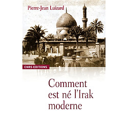 Comment est né l'Irak moderne ? - Occasion