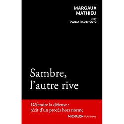 Sambre, l'autre rive : défendre la défense : récit d'un procès hors norme - Occasion