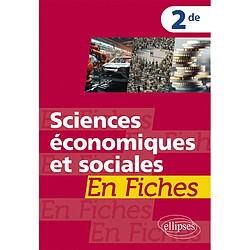 Sciences économiques et sociales en fiches : 2de