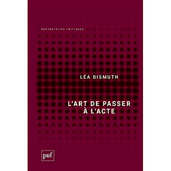 L'art de passer à l'acte