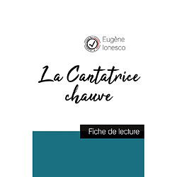 La Cantatrice chauve de Eugène Ionesco (fiche de lecture et analyse complète de l'oeuvre) - Occasion