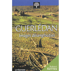 Guerlédan : images désenglouties