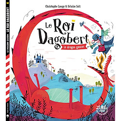 Le roi Dagobert. Le dragon gascon