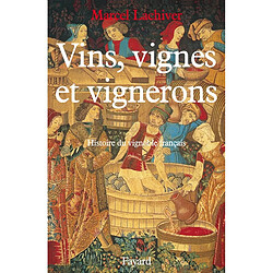 Vins, vignes et vignerons : histoire du vignoble français