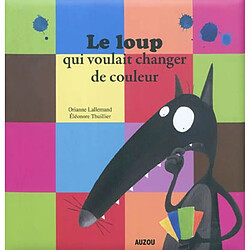 Le loup qui voulait changer de couleur