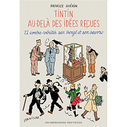 Tintin au-delà des idées reçues : 22 contre-vérités sur Hergé et son oeuvre