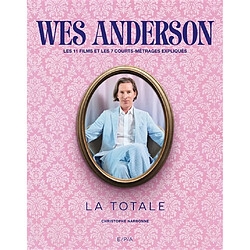 Wes Anderson : les 11 films et les 7 courts-métrages expliqués