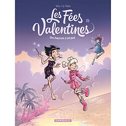 Les fées valentines. Vol. 2. Une chaussure à son pied - Occasion