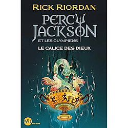 Percy Jackson et les Olympiens. Vol. 6. Le calice des dieux