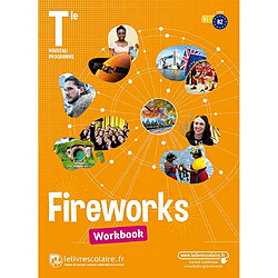 Fireworks, terminale, B1-B2 : workbook : nouveau programme