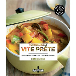 Cuisine familiale vite prête : pour un quotidien sain, varié et équilibré : 200 recettes faciles