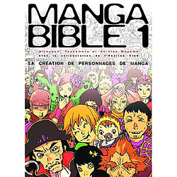 Manga bible. Vol. 1. Créez vos personnages de manga