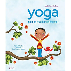 Yoga pour se réveiller en douceur : une histoire illustrée - Occasion