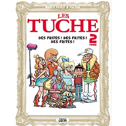 Les Tuche. Vol. 2. Des frites ! Des frites ! Des frites ! - Occasion