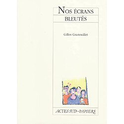 Nos écrans bleutés - Occasion