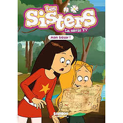 Les sisters : la série TV. Vol. 72. Mon trésor !