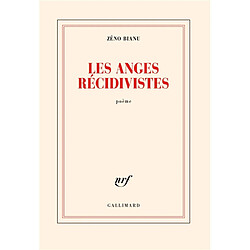 Les anges récidivistes : poème