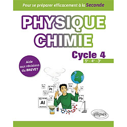 Physique chimie cycle 4, 5e, 4e et 3e : aide aux révisions du brevet : pour se préparer efficacement à la 2de - Occasion