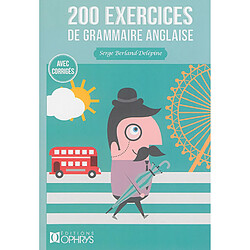 200 exercices de grammaire anglaise au lycée : avec corrigés - Occasion