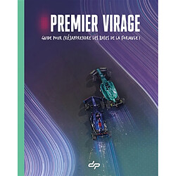 Premier virage : guide pour (ré)apprendre les bases de la Formule 1