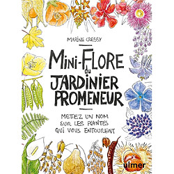 Mini-flore du jardinier promeneur : mettez un nom sur les plantes qui vous entourent