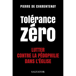 Tolérance zéro : lutter contre la pédophilie dans l'Eglise - Occasion