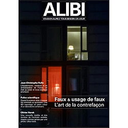 Alibi : vous en aurez tous besoin un jour, n° 2. Faux & usage de faux : l'art de la contrefaçon