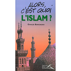 Alors, c'est quoi l'islam ? - Occasion