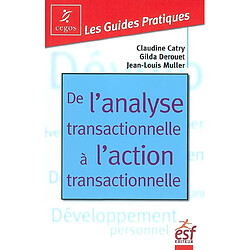 De l'analyse transactionnelle à l'action transactionnelle : être bien avec soi-même et les autres