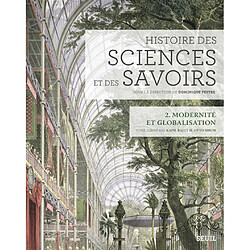 Histoire des sciences et des savoirs. Vol. 2. Modernité et globalisation - Occasion