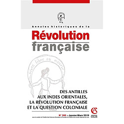 Annales historiques de la Révolution française, n° 395. Des Antilles aux Indes orientales : la Révolution française et la question coloniale - Occasion