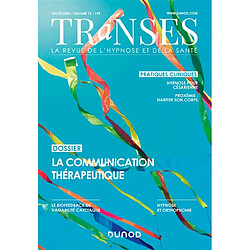 Transes : la revue de l'hypnose et de la santé, n° 12. La communication thérapeutique