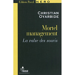 Mortel management. Mortel management ou La valse des souris - Occasion