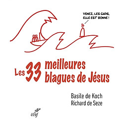 Les 33 meilleures blagues de Jésus : essai sur la divine drôlerie des Evangiles - Occasion