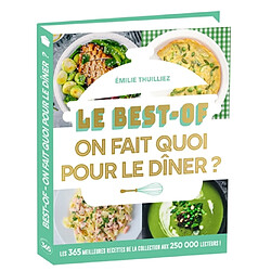 On fait quoi pour le dîner ? : le best-of