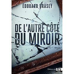 De l'autre côté du miroir : thriller