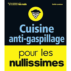 Cuisine anti-gaspillage pour les nullissimes