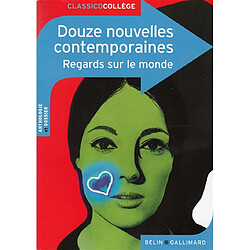 Douze nouvelles contemporaines : regards sur le monde