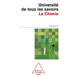 L'université de tous les savoirs. Vol. 18. La chimie