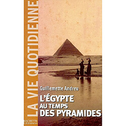 L'Egypte au temps des pyramides : IIIe millénaire avant J.-C. - Occasion