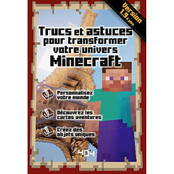 Trucs et astuces pour transformer votre univers Minecraft : version 1.9 & plus